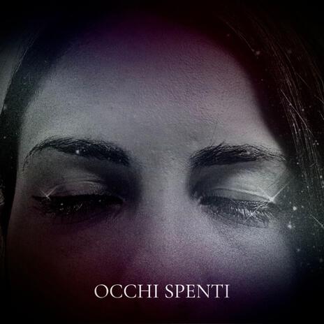 Occhi Spenti | Boomplay Music