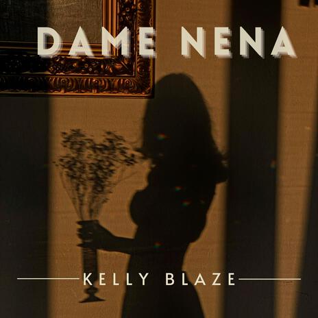 Dame Nena | Boomplay Music