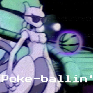 Poke-Ballin'