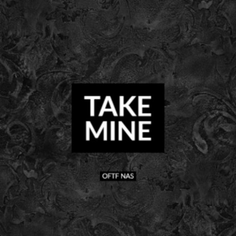 Take Mine | Boomplay Music