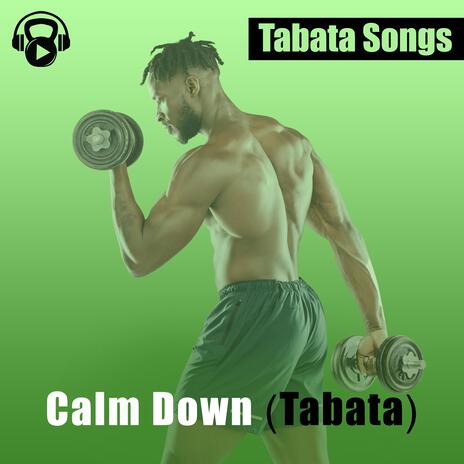 Calm Down (Tabata) | Boomplay Music