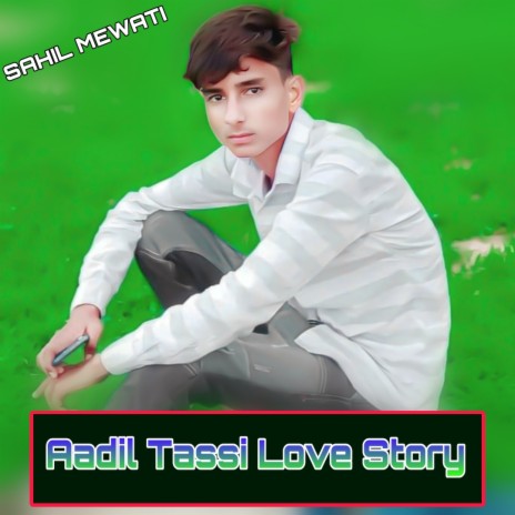 Aadil Tassi Love Story | Boomplay Music