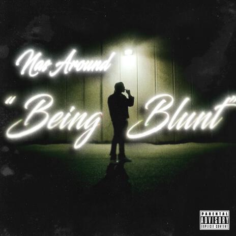 Being Blunt | Boomplay Music