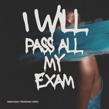 I Will Pass All My Exam