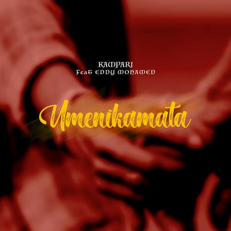 Umenikamata ft. Eddy Mohamed | Boomplay Music