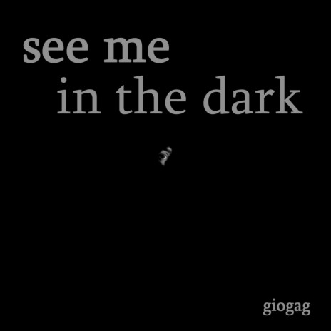 See Me in the Dark