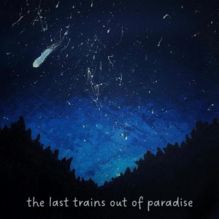 the last trains out of paradise