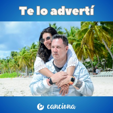 Te lo advertí | Boomplay Music