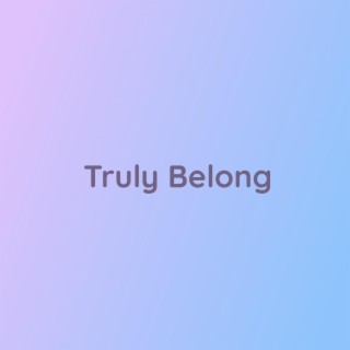 Truly Belong