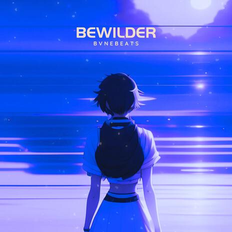 Bewilder | Boomplay Music