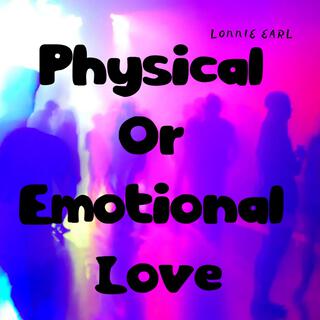 Physical Or Emotional Love