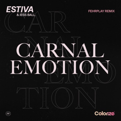 Carnal Emotion (Fehrplay Remix) ft. Jess Ball