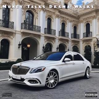 Money Talks Drama Walks