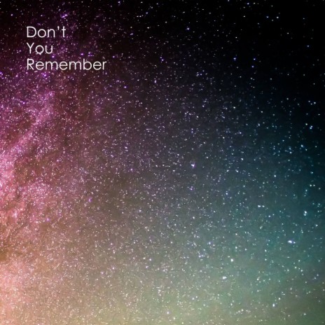 Don't You Remember | Boomplay Music