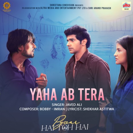 Yaha Ab Tera (From Pyaar Hai Toh Hai) ft. Bobby - Imran | Boomplay Music