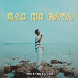Bas Ho Gaya