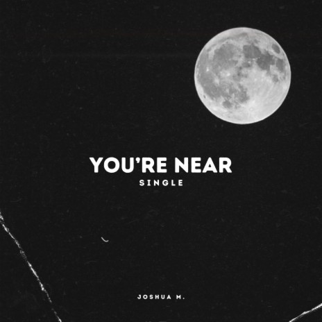 You're Near | Boomplay Music