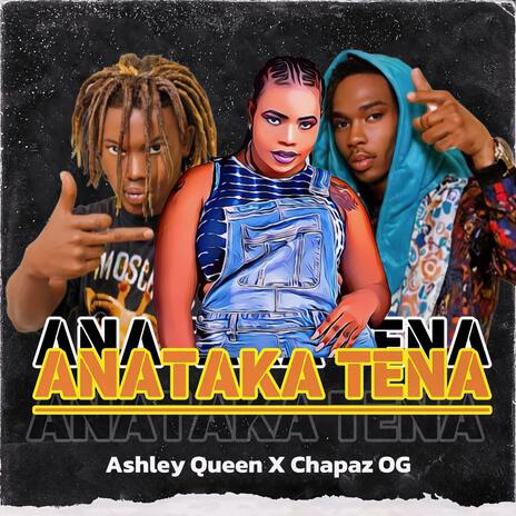 Anataka tena ft. Chapaz OG | Boomplay Music