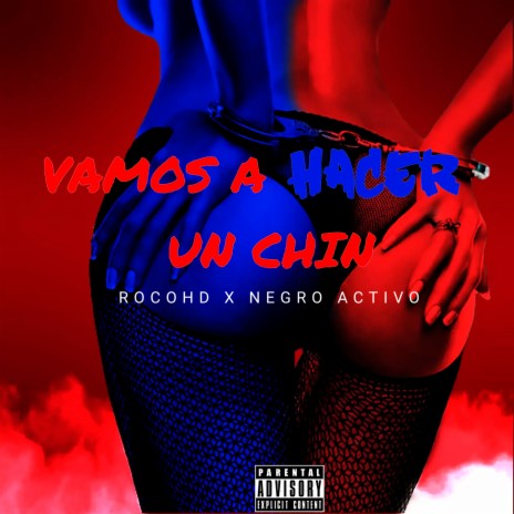 VAMOS A HACER UN CHIN ft. NEGRO ACTIVO | Boomplay Music