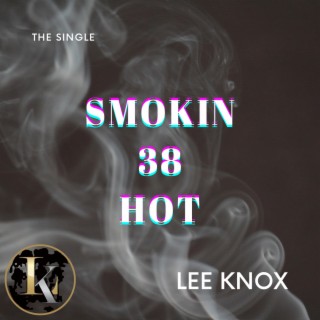 Smokin 38 Hot
