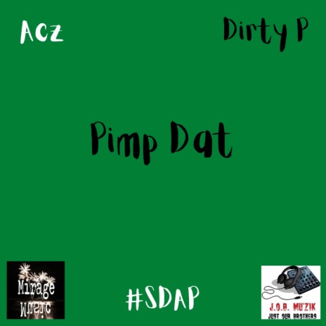 Pimp Dat ft. Dirty P | Boomplay Music