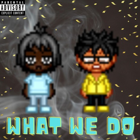 What We Do ft. Club Lowlife | Boomplay Music