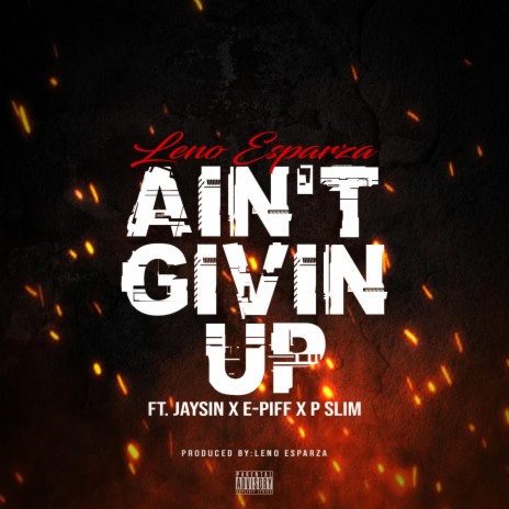 Ain't Givin Up ft. Jaysin E-Piff P Slim | Boomplay Music