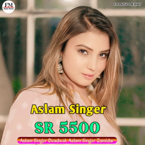 Aslam Singer SR 5500 ft. Aslam Singer Zamidar | Boomplay Music