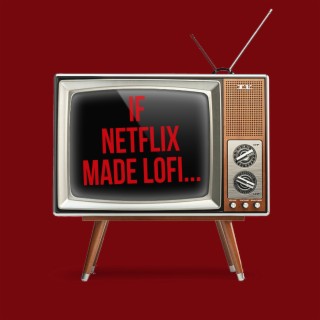 if Netflix made lofi...
