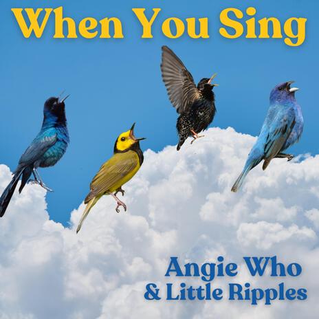 When You Sing ft. Little Ripples | Boomplay Music