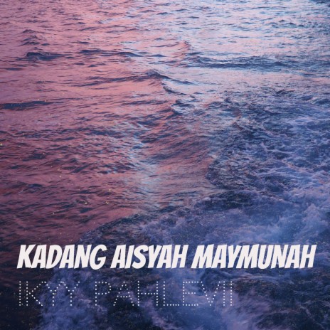 Kadang Aisyah Maymunah | Boomplay Music