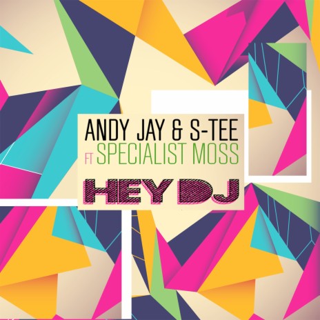 Hey DJ ft. Andy Jay & specialist Moss | Boomplay Music