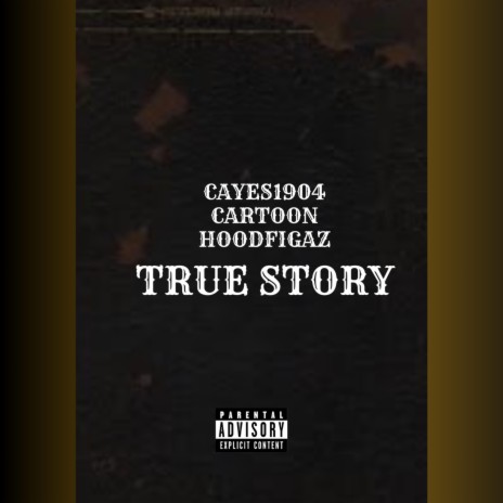 True Story ft. Cartoon HoodFigaz | Boomplay Music