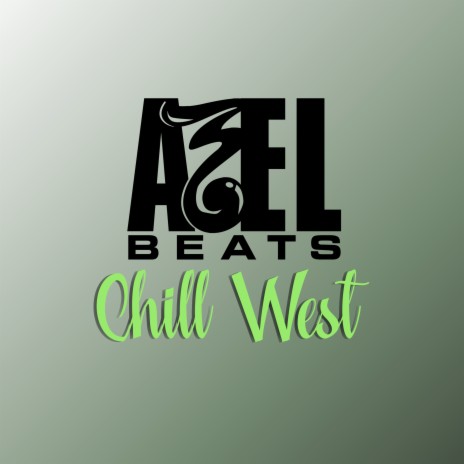 Chill West (Prod. By Abel Beats) | Boomplay Music