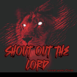 Shout out the Lord