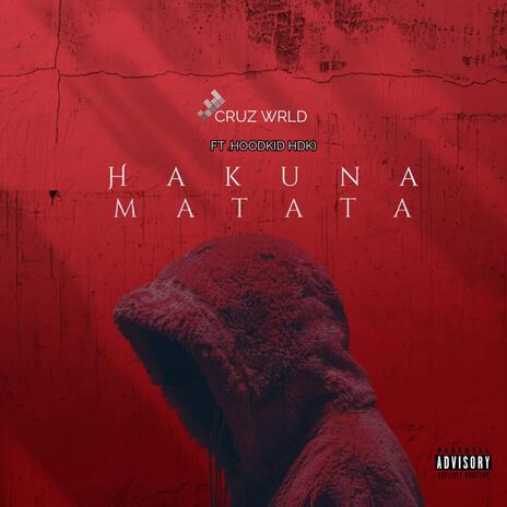 hakuna.matata ft. HoodKid HDK | Boomplay Music