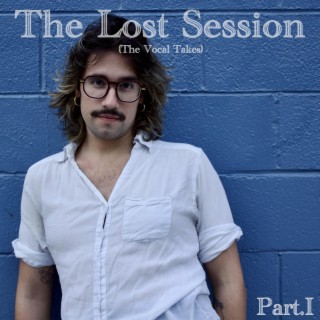 The Lost Session (The Vocal Takes) Part.I