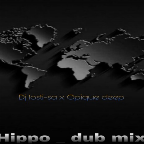 Hippo (feat. Opique Deep) [Dub Mix] | Boomplay Music