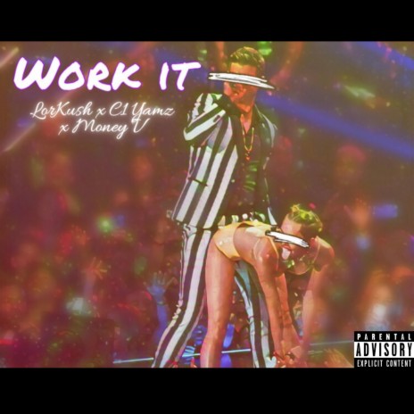 Work It (Explicit) ft. C1 Yamzz & Money V
