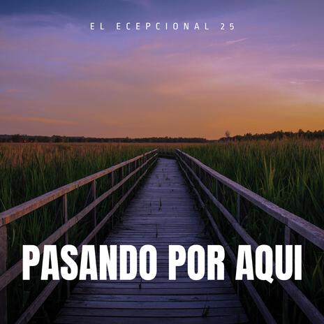 pasando por aqui | Boomplay Music