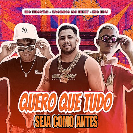 Quero Que Tudo Seja Como Antes ft. Mc Edu & Tacinho no Beat | Boomplay Music