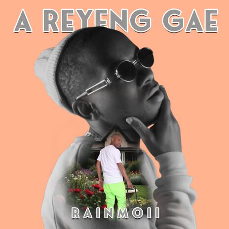 A REYENG GAE | Boomplay Music