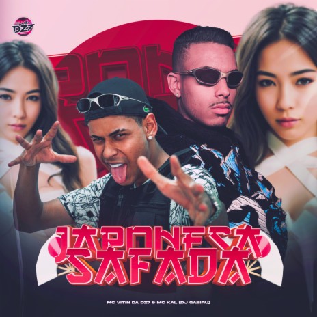 JAPONESA SAFADA ft. MC Kal, DJ GABIRU & CLUB DA DZ7 | Boomplay Music