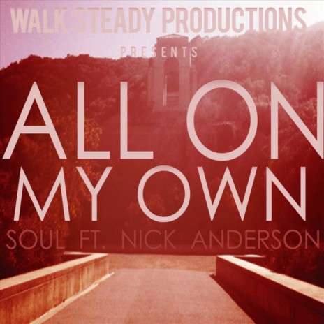 All On My Own (Feat. Nick Anderson) ft. Nick Anderson | Boomplay Music