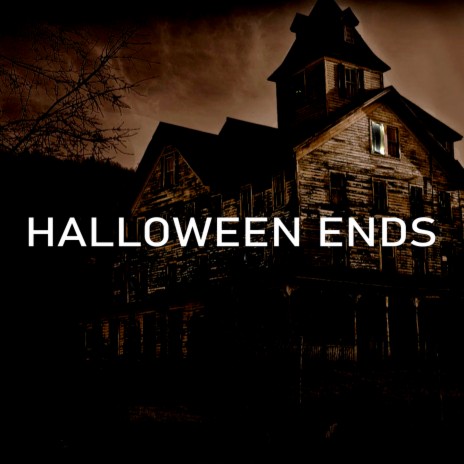 Halloween Ends | Boomplay Music