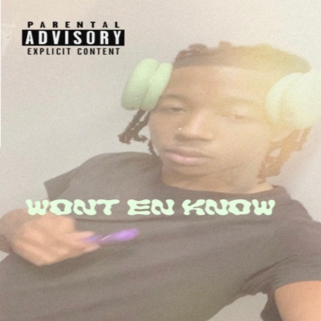 Wont en know | Boomplay Music