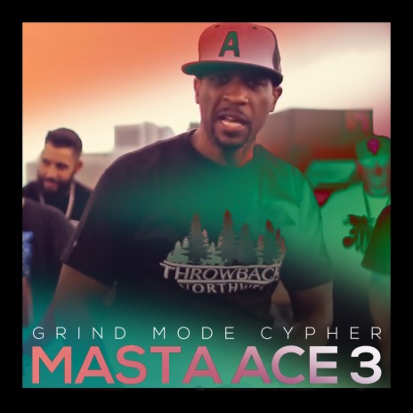 Grind Mode Cypher Masta Ace 3 ft. Vendetta of PcP, Obnoxioux, Eric Dae, Drive & Doobieous Intentions | Boomplay Music