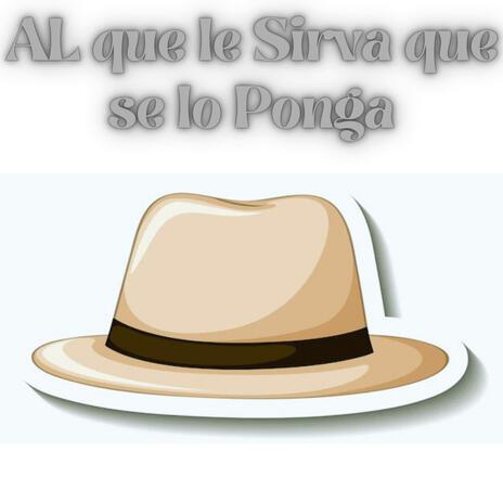 Al que Le sirve que se lo Ponga | Boomplay Music