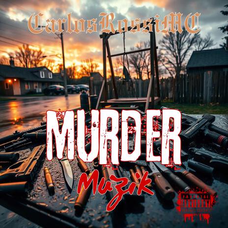 Murder Muzik | Boomplay Music