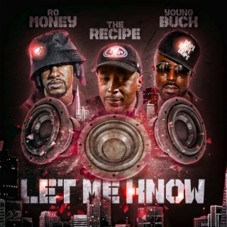 Let Me Know ft. Young Buck & RoMoney lyrics | Boomplay Music